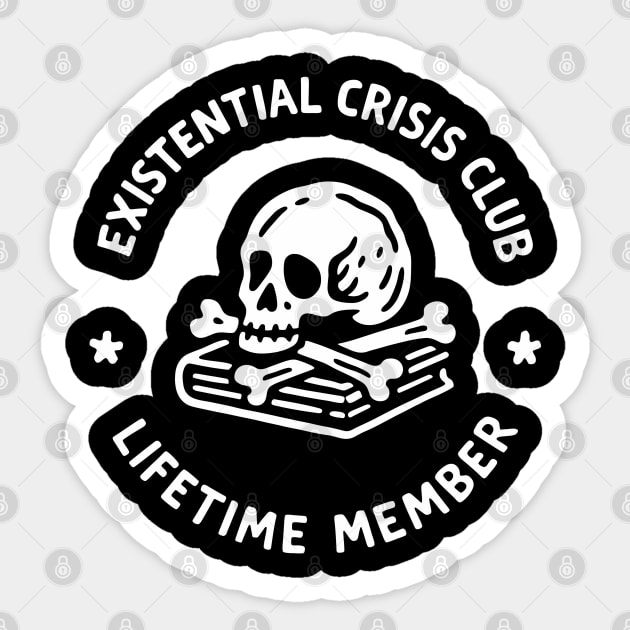 Existential Crisis Club Lifetime Member Sarcasm Sticker by Anticorporati